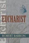 Robert Barron - Eucharist