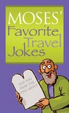 Moses' Favorite Travel Jokes