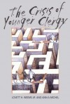 Lovett H. Weems & Ann A. Michel - The Crisis Of Younger Clergy