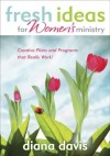 Diana Davis - Fresh Ideas For Women's Ministry