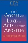 F. Scott Spencer - The Gospel Of Luke And Acts Of The Apostles