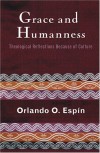 Orlando O. Espin - Grace And Humanness