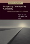 Ogdu U. Kalu & Alaine Low - Interpreting Contemporary Christianity