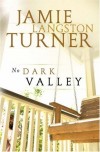 Jamie Langston Turner - No Dark Valley