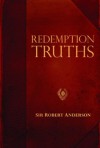Sir Robert Anderson - Redemption Truths (Sir Robert Anderson Classic Library)
