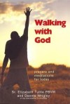 Dennis Wrigley, & Elizabeth Tuttle - Walking With God: Prayers And Meditations For Today