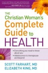 Scott Farhart & Elizabeth King - The Christian Woman's Complete Guide to Health