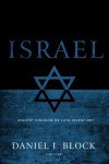 Daniel I Block - Israel: Ancient Kingdom or Late Invention?