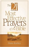 Dave Earley - The 21 Most Effective Prayers of the Bible