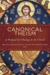 Abraham W - Canonical Theism: A Proposal for Theology and the Church