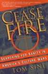 Tom Sine - Cease Fire: Searching for Sanity in America's Culture Wars