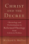 Richard A Muller - Christ And The Decree
