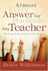Wilkinson Bruce - Almost Every Answer for Practically Any Teacher (Seven Laws of the Learner)