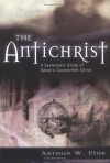Arthur W. Pink, George Nathaniel Henry Peters - The Antichrist (Kregel Reprint Library) (Kregel Reprint Library)