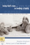 Kenny Luck, Todd Wendorff, Stephen Arterburn - Being God's Man in Leading a Family (Every Man Series)
