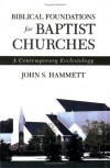 John S. Hammett - Biblical Foundations for Baptist Churches: A Contemporary Ecclesiology