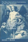 Daniel I. Block - The Book of Ezekiel: Chapters 25-48 (The new international commentary on the Old Testament): Chapters 25-48 (The new international commentary on the Old Testament)
