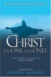 Sung Wook Chung - Christ the One and Only: A Global Affirmation of the Uniqueness of Jesus Christ