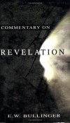 E. W. Bullinger - Commentary on Revelation
