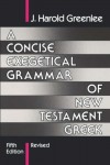 J.Harold Greenlee - A Concise Exegetical Grammar of New Testament Greek