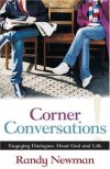 Randy Newman - Corner Conversations: Engaging Dialogues about God and Life