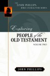 John Phillips - Exploring People of the Old Testament, Volume 2 (John Phillips Bible Characters)