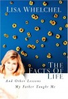Lisa Whelchel - The Facts of Life: And Other Lessons My Father Taught Me