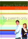 Shaunti Feldhahn, Lisa A. Rice - For Parents Only: Getting Inside the Head of Your Kid