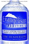 Jim Henderson - Evangelism Without Additives: What If Sharing Your Faith Meant Just Being Yourself?
