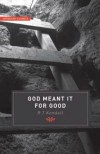 R.T. Kendall - God Meant It For Good