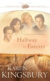 Karen Kingsbury - Halfway to Forever: 3 (Forever Faithful)