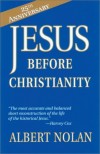 Albert Nolan - Jesus before Christianity