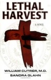 William Cutrer, Sandra Glahn - Lethal Harvest