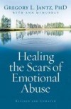 Gregory L Jantz, & Ann McMurray - Healing The Scars Of Emotional Abuse