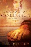 T L Higley - Shadow of Colossus