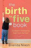 Brenda Nixon - The Birth To Five Book