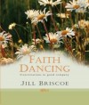 Jill Briscoe - Faith Dancing
