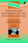 James M Collins - Exorcism and Deliverance in 20th Century