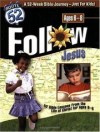 Carol A Jackson - Follow Jesus: 52 Bible Lessons From The Life Of Christ