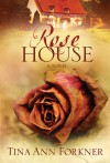 Forkner Tina Ann - Rose House