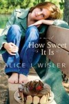 Alice J Wisler - How Sweet It Is