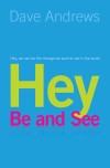 Dave Andrews - Hey Be and See