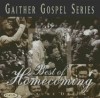 Bill & Gloria Gaither & Their Homecoming Friends - Best Of Homecoming Vol 1
