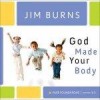 Jim Burns - God Made Your Body