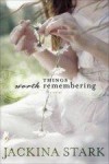 Jackina Stark - Things Worth Remembering