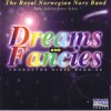 Royal Norwegian Navy Band - Dreams And Fancies