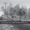 John Mark McMillan - The Medicine (Re-issue)