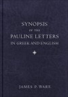 James P Ware - Synopsis Of The Pauline Letters In Greek And English