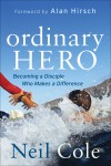 Neil Cole - Ordinary Hero