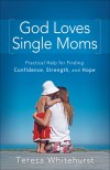 Teresa Whitehurst - God Loves Single Moms